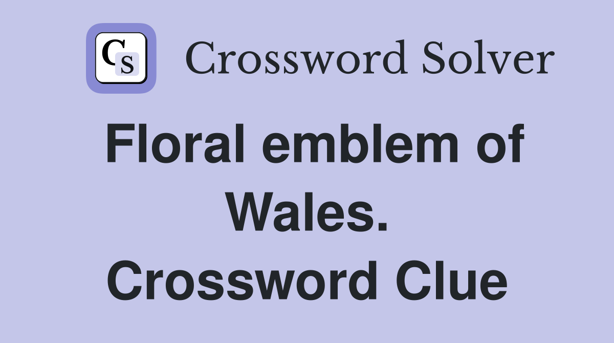 Floral emblem of Wales. Crossword Clue