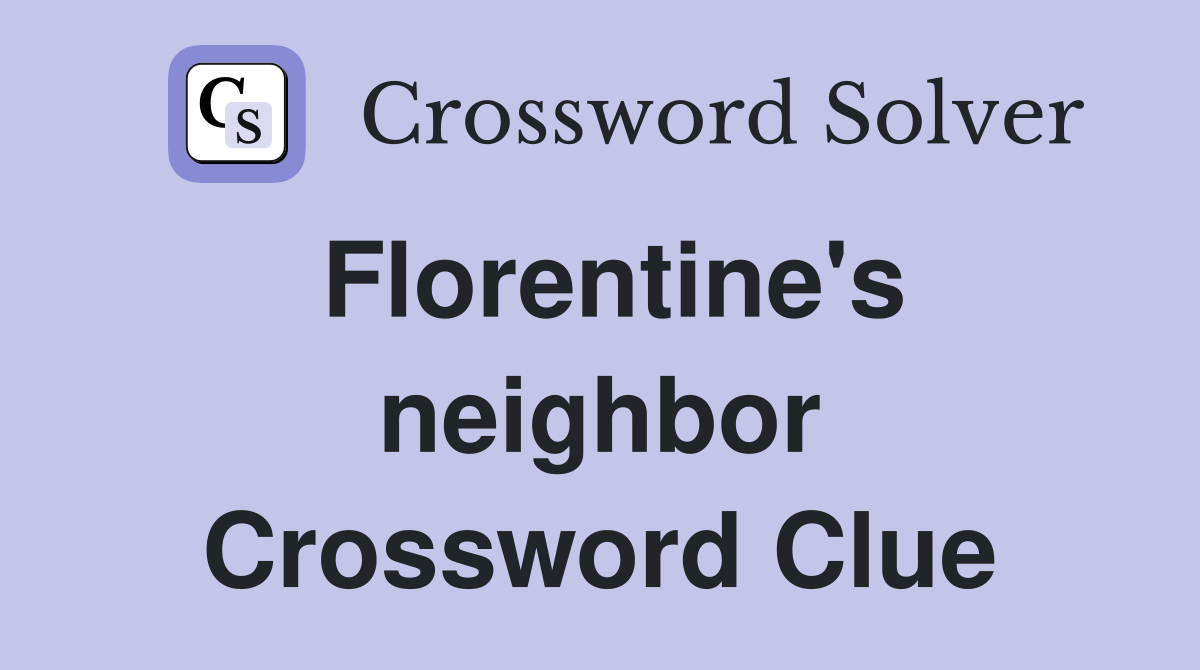 Florentine's neighbor Crossword Clue