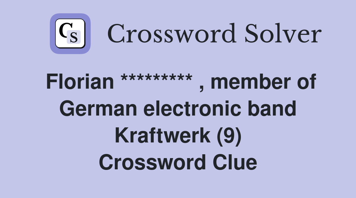 Florian ********* , member of German electronic band Kraftwerk (9) Crossword Clue