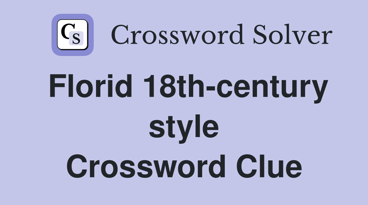 Florid 18th-century style Crossword Clue