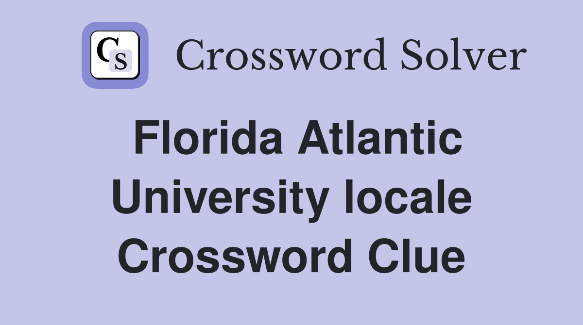 Florida Atlantic University locale Crossword Clue