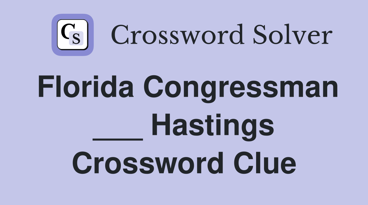 Florida Congressman ___ Hastings Crossword Clue