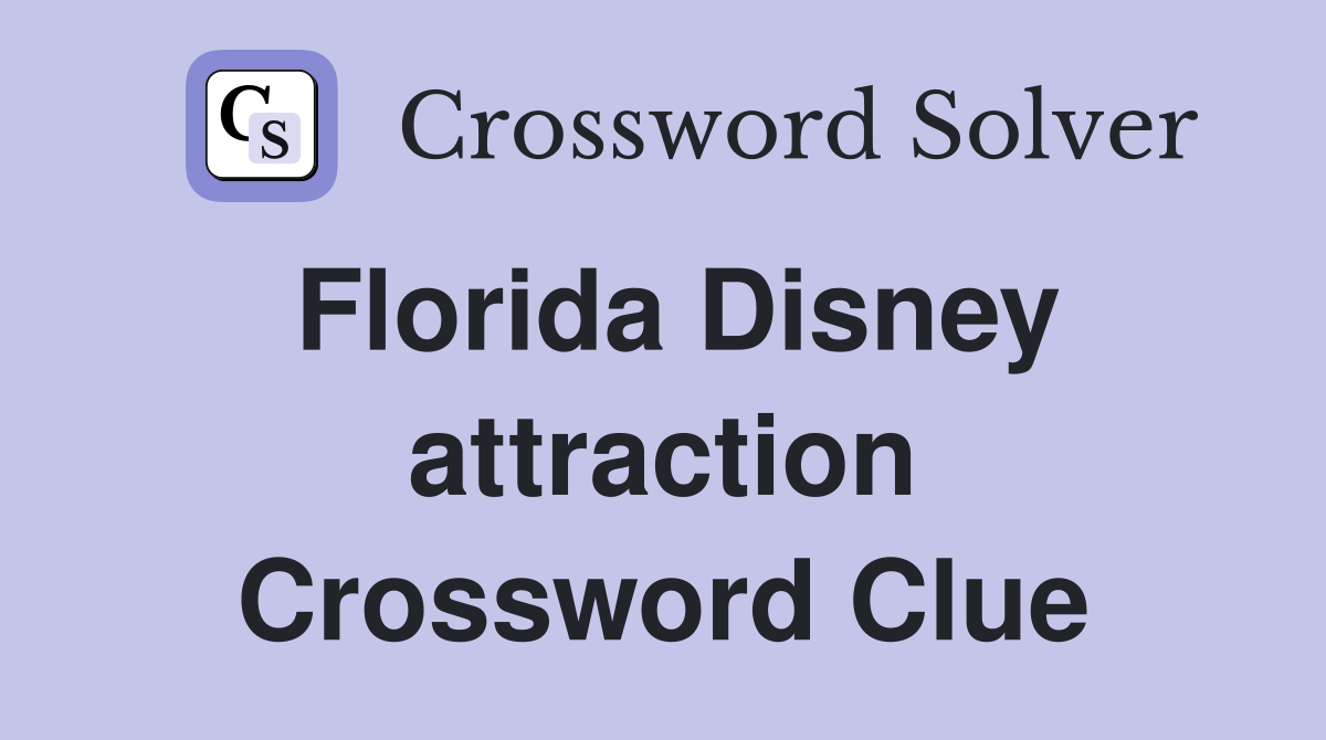 Florida Disney attraction Crossword Clue