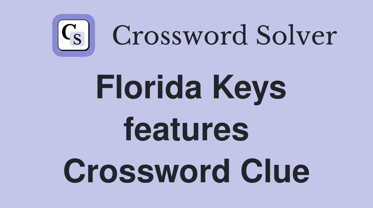 Florida Keys features Crossword Clue