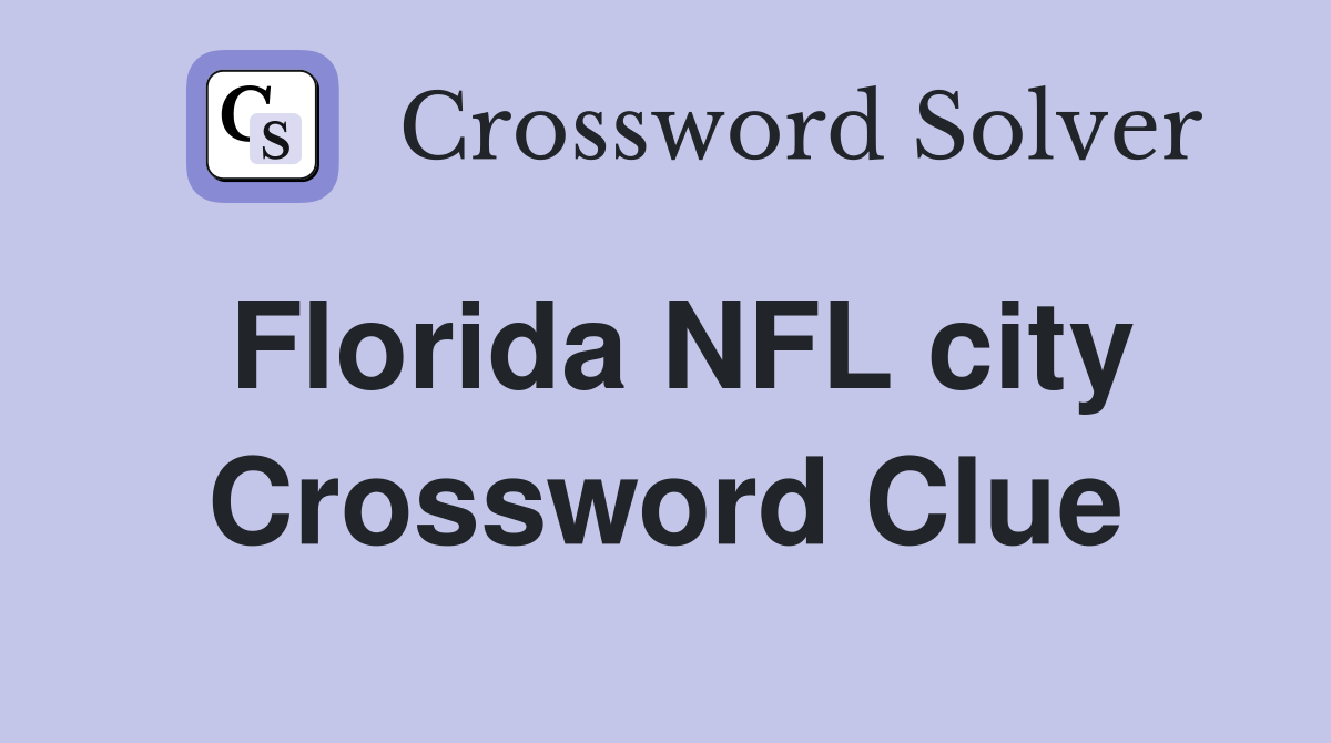 Florida NFL city Crossword Clue
