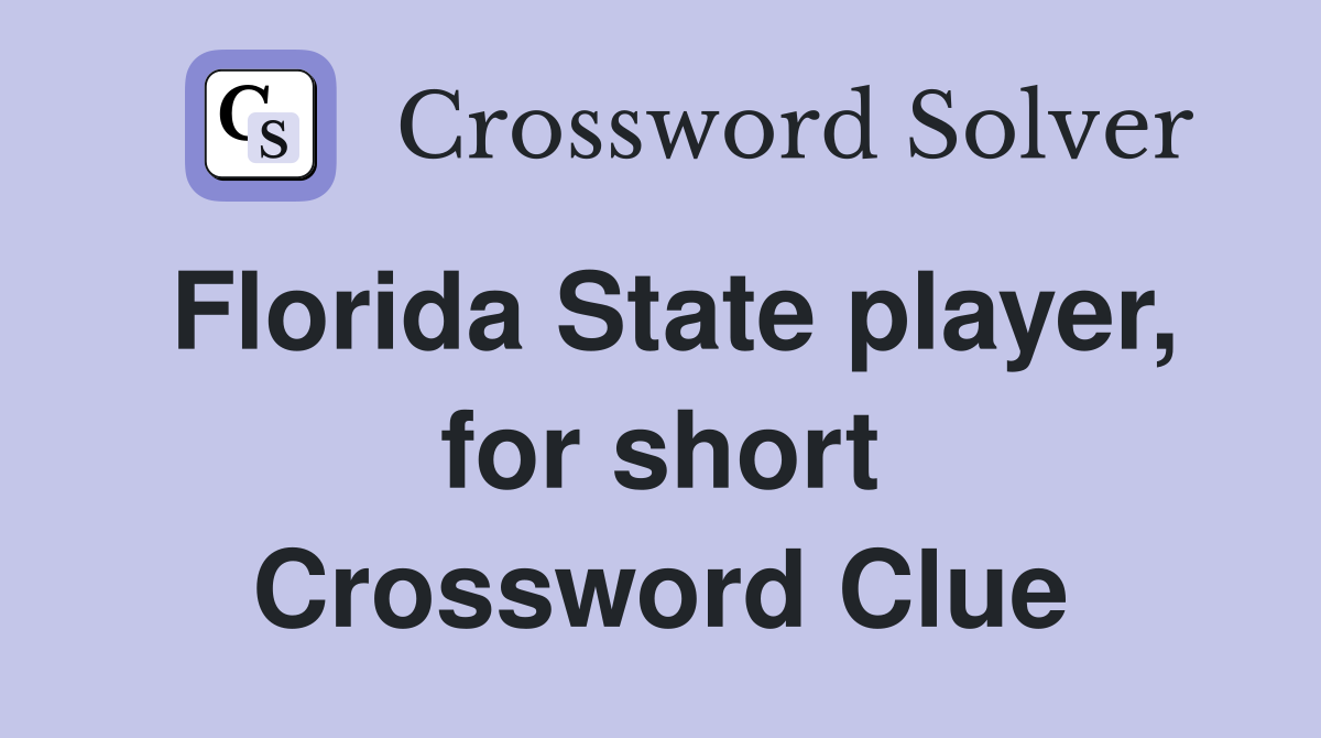 Florida State player, for short Crossword Clue
