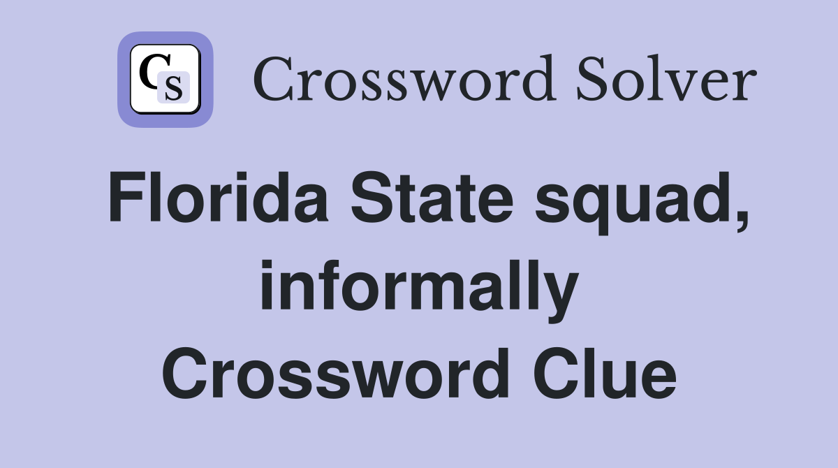 Florida State squad, informally Crossword Clue