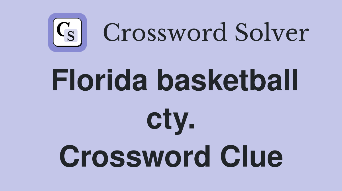 Florida basketball cty. Crossword Clue