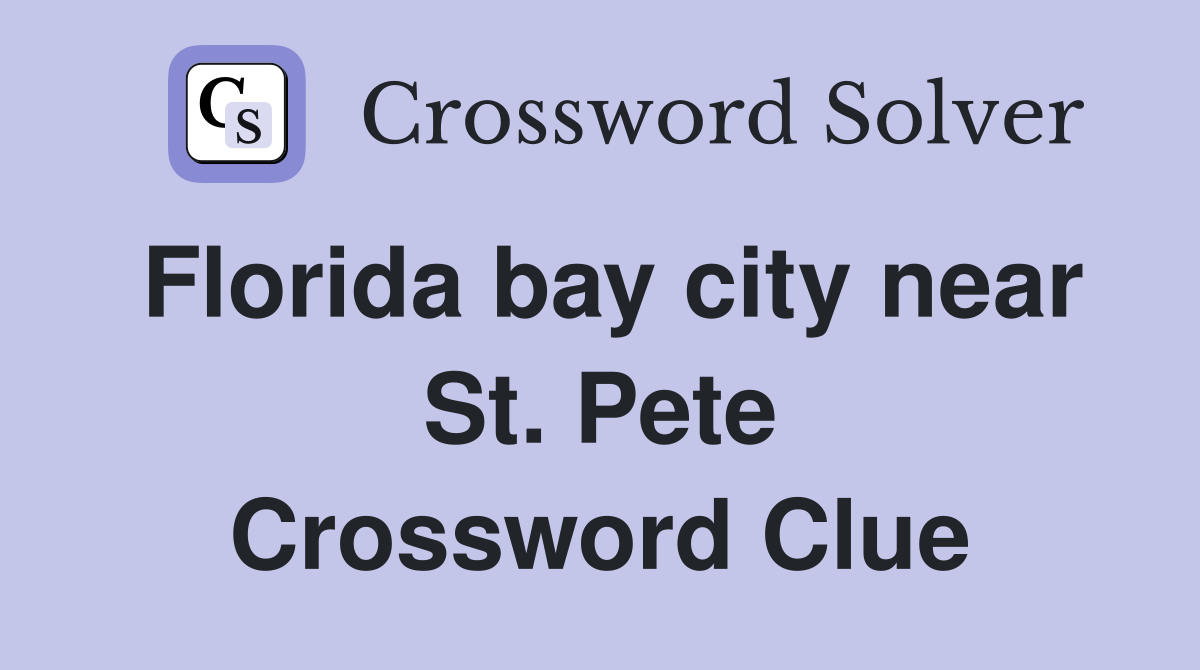 Florida bay city near St. Pete Crossword Clue