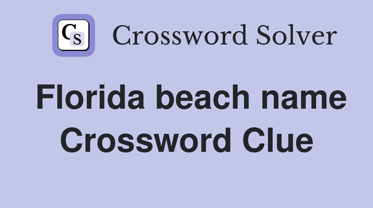 Florida beach name Crossword Clue