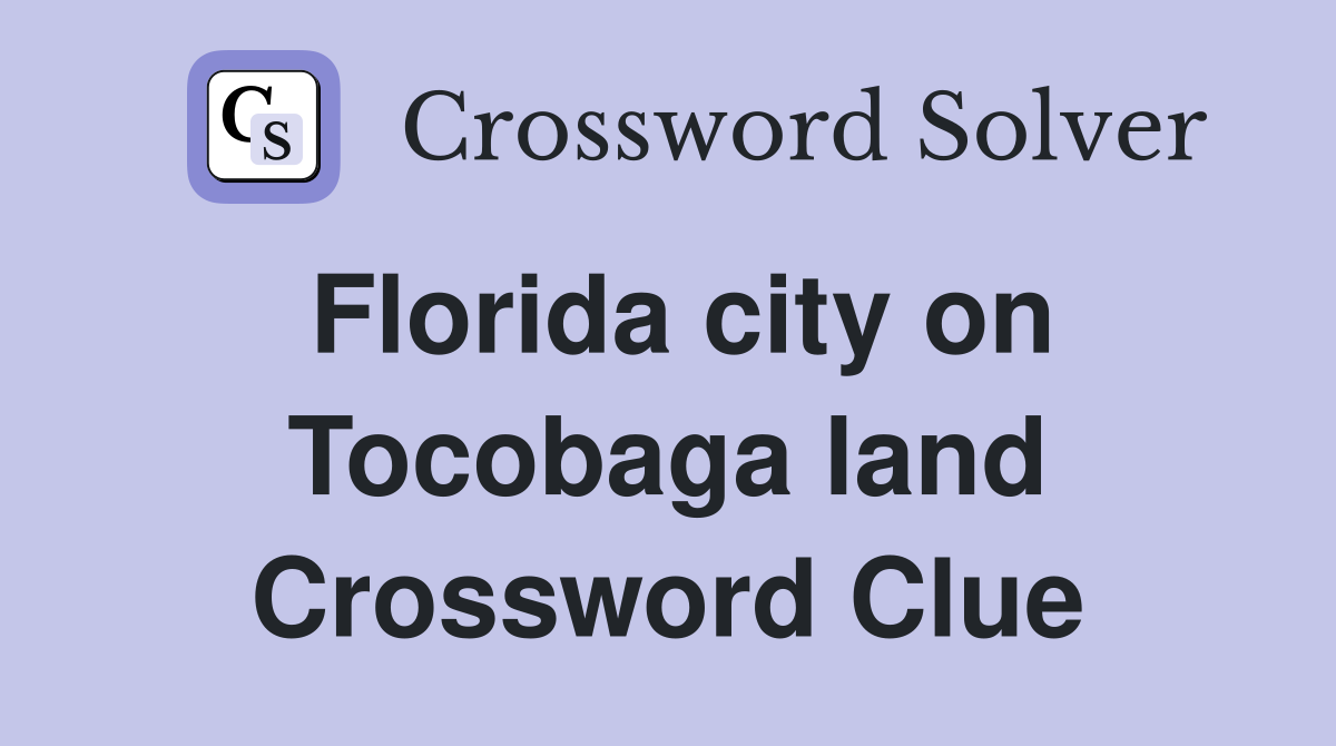 Florida city on Tocobaga land Crossword Clue