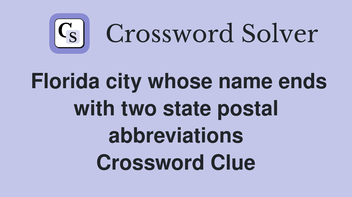 Florida city whose name ends with two state postal abbreviations Crossword Clue