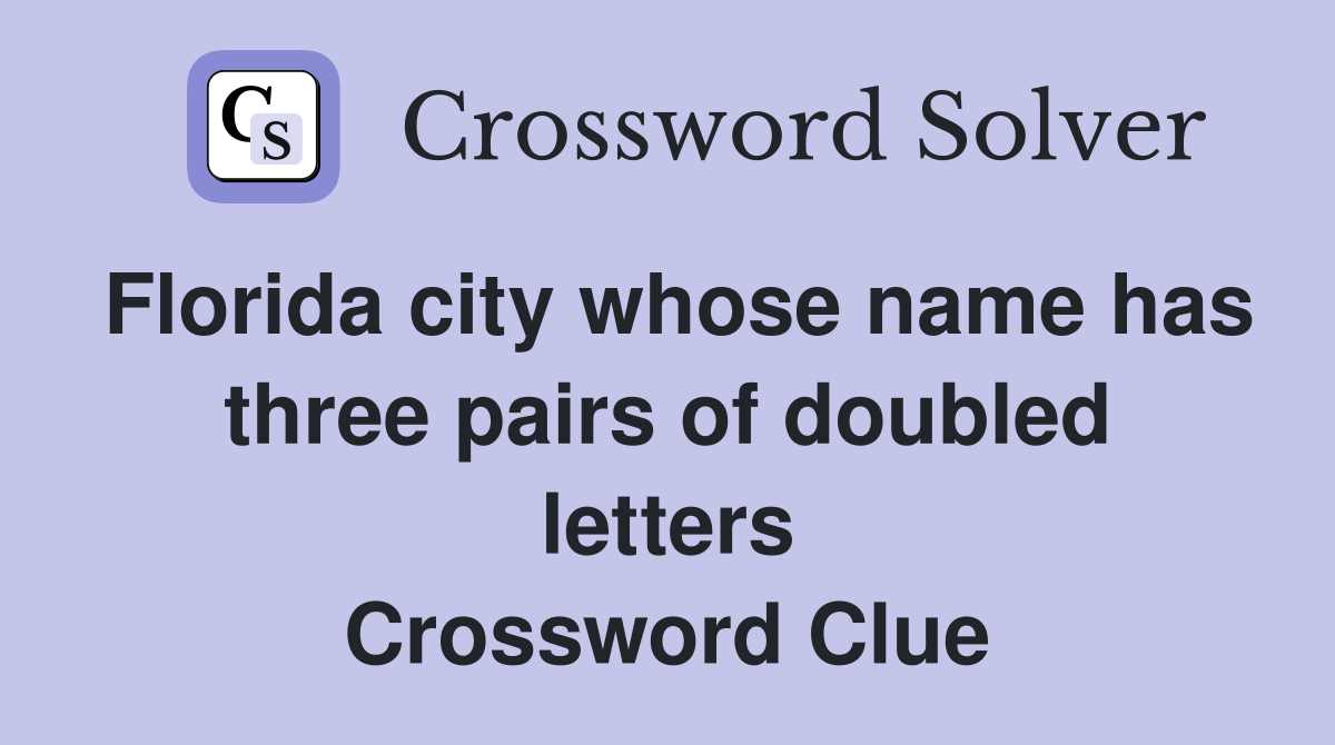 Florida city whose name has three pairs of doubled letters Crossword Clue