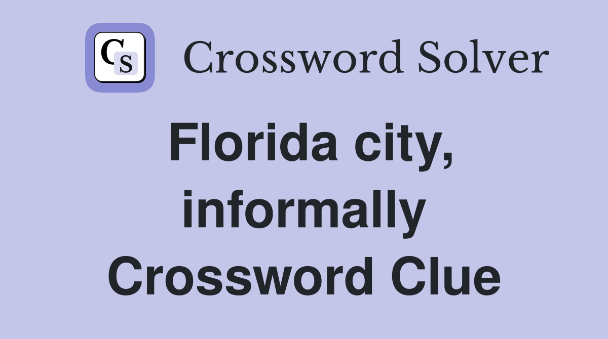 Florida city, informally Crossword Clue
