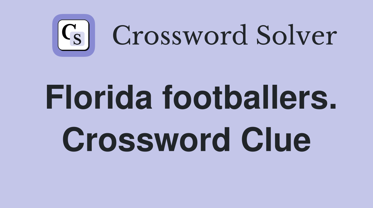Florida footballers. Crossword Clue
