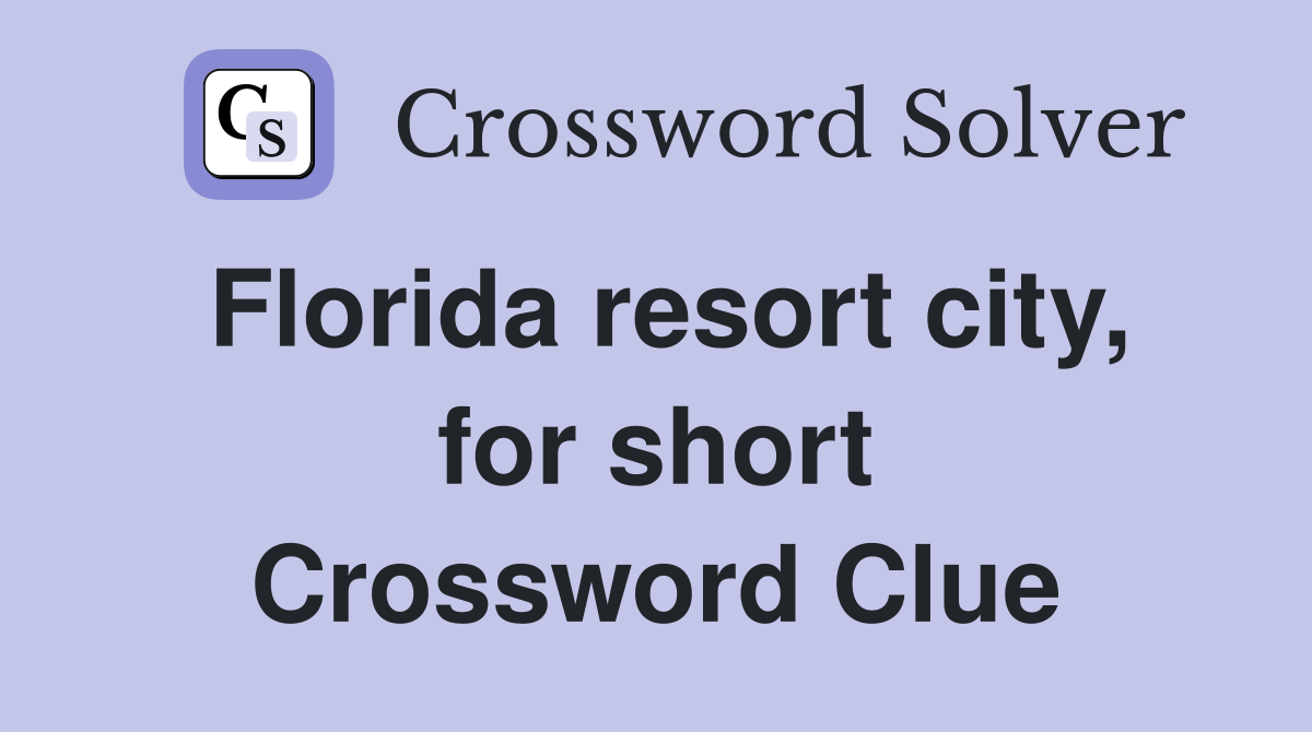 Florida resort city, for short Crossword Clue