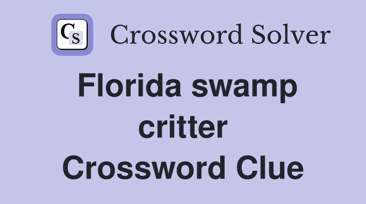 Florida swamp critter Crossword Clue