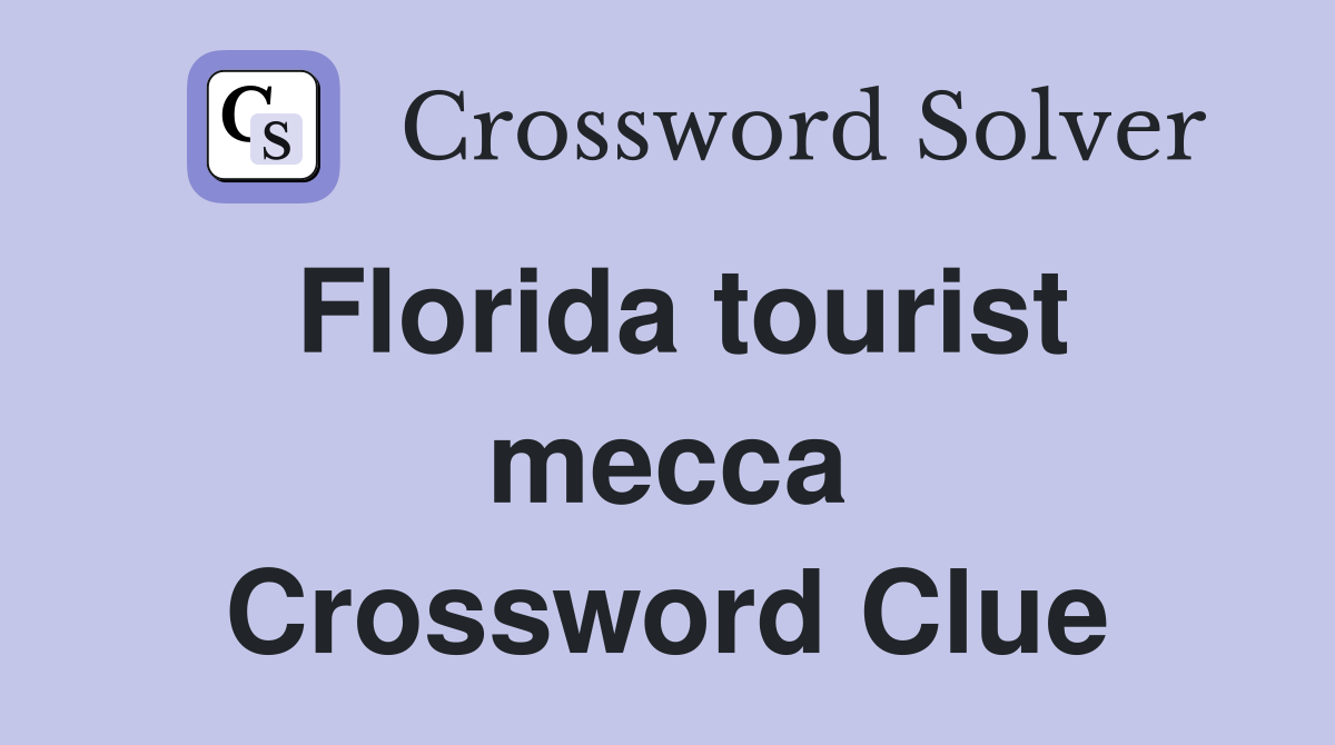 Florida tourist mecca Crossword Clue