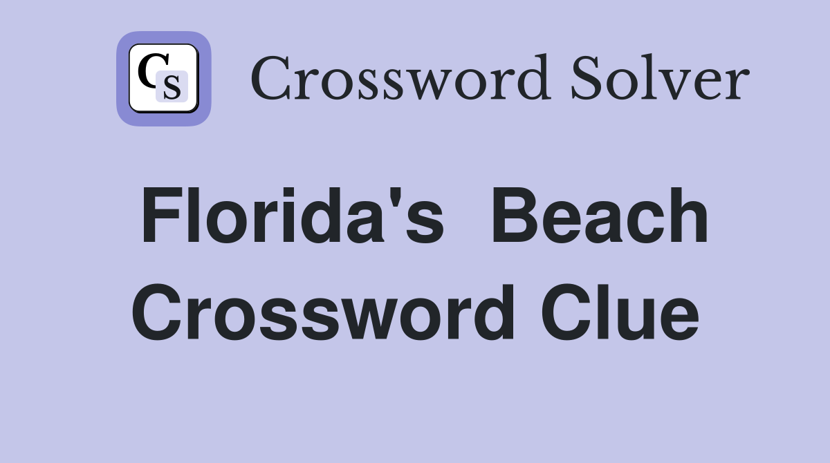 Florida's  Beach Crossword Clue