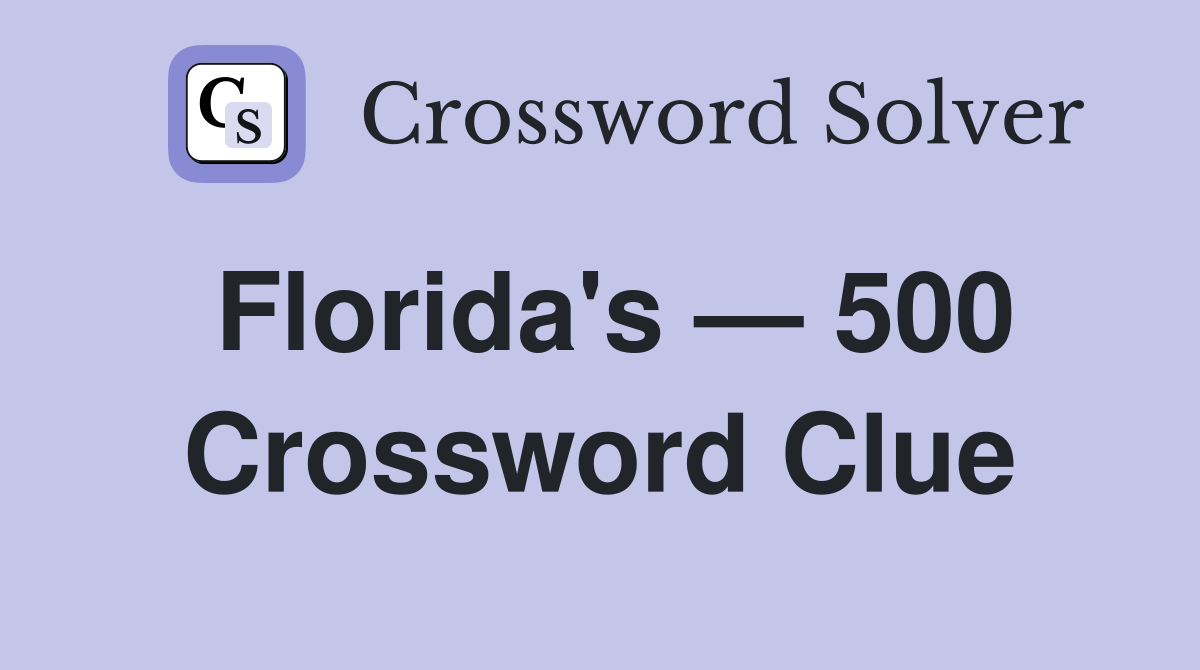 Florida's — 500 Crossword Clue