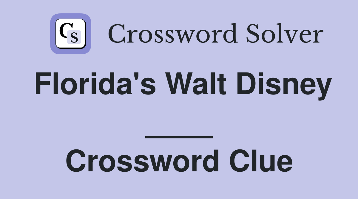 Florida's Walt Disney ____ Crossword Clue