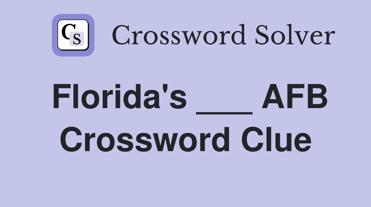 Florida's ___ AFB Crossword Clue