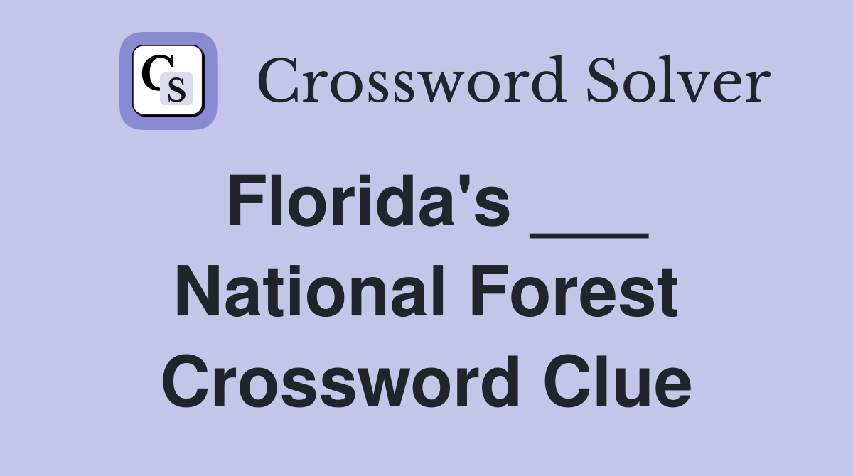 Florida's ___ National Forest Crossword Clue