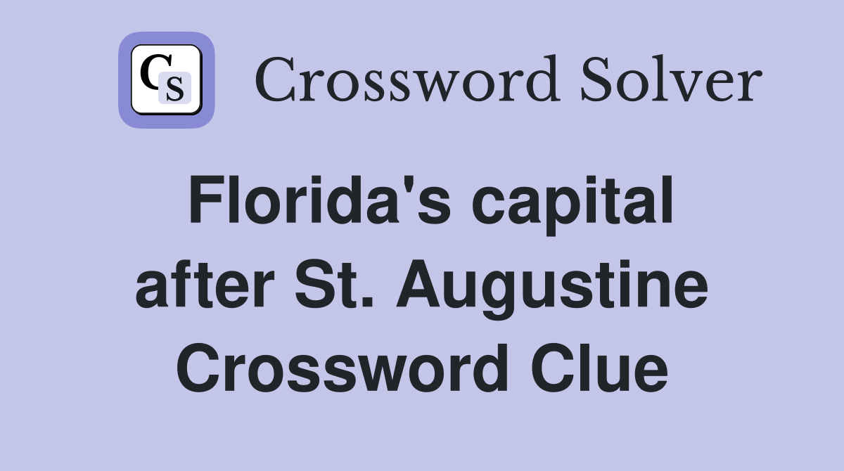 Florida's capital after St. Augustine Crossword Clue