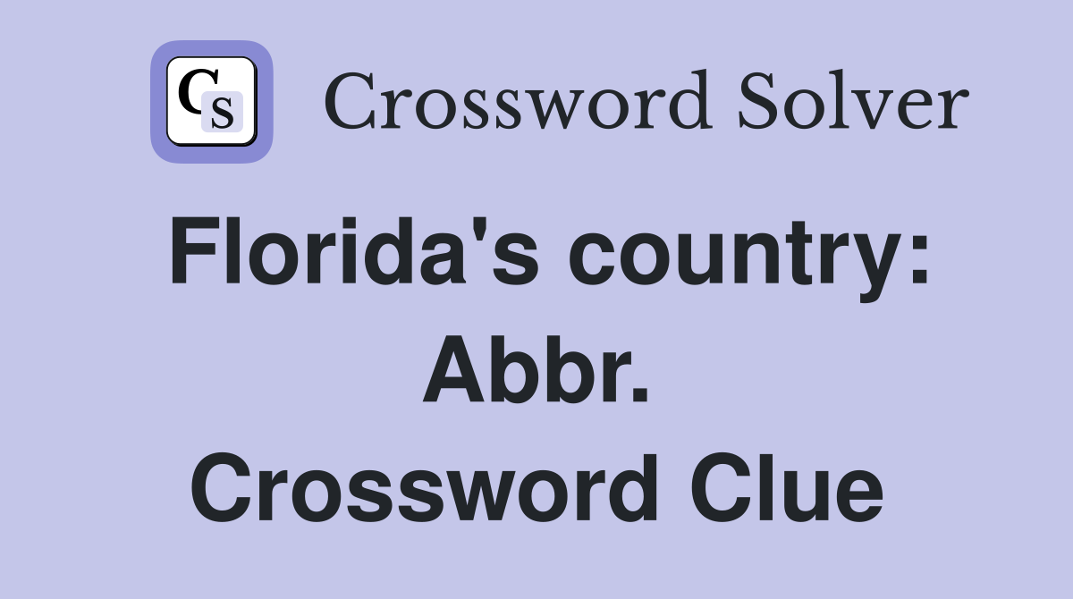 Florida's country: Abbr. Crossword Clue