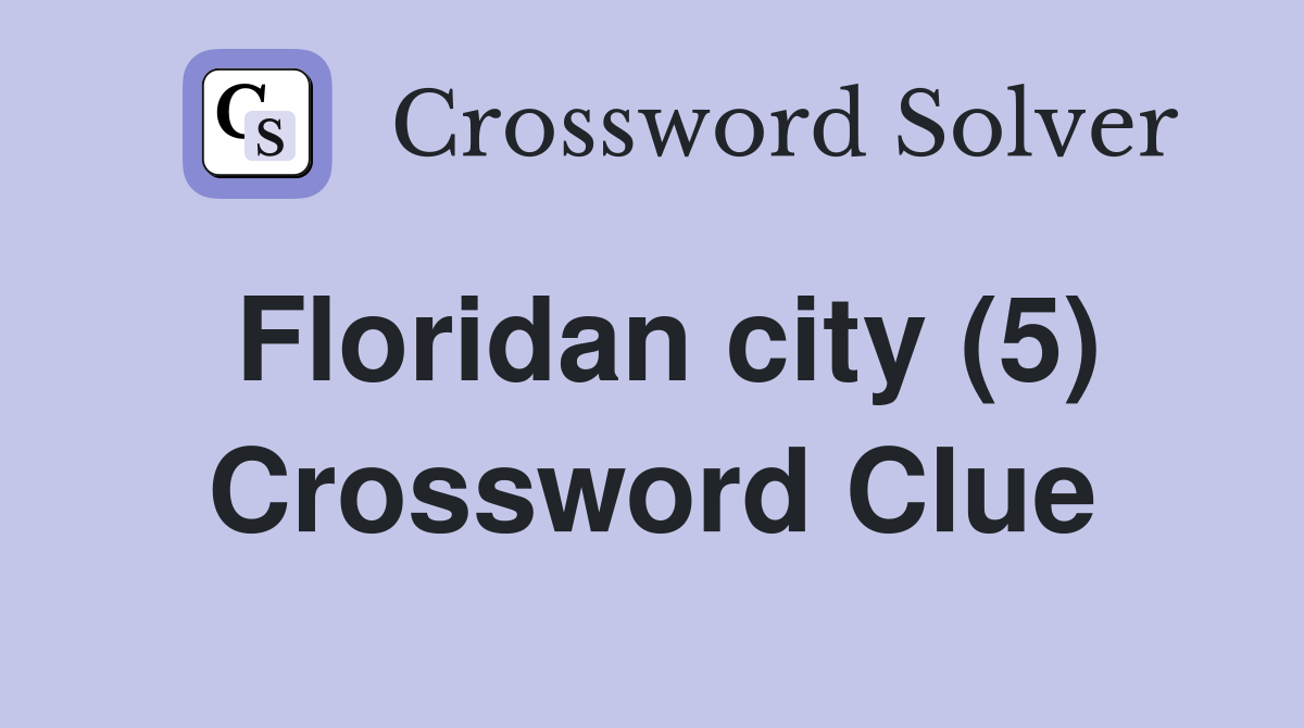 Floridan city (5) Crossword Clue
