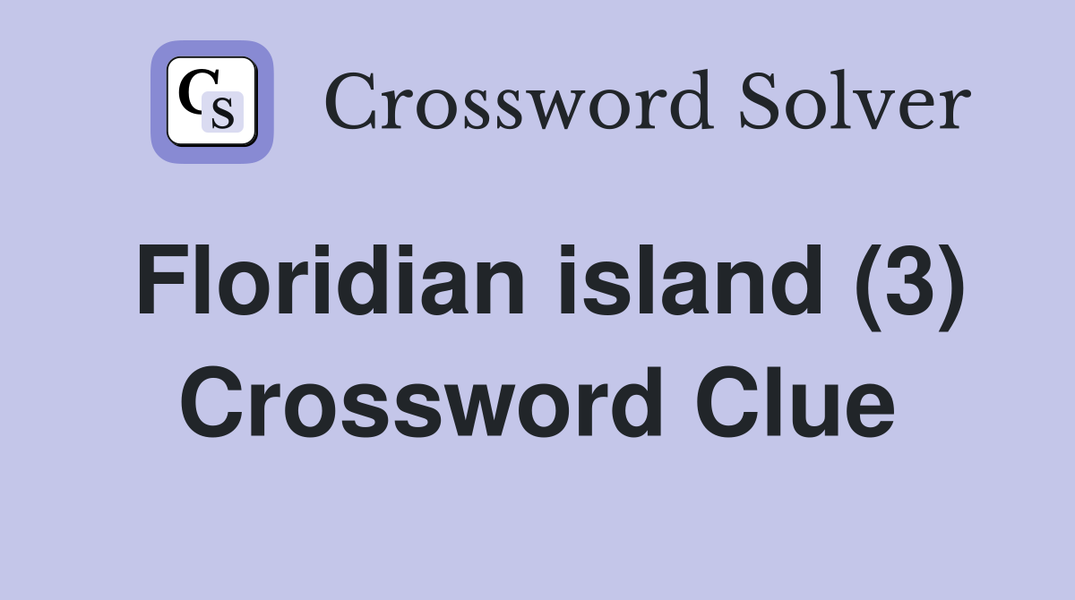 Floridian island (3) Crossword Clue