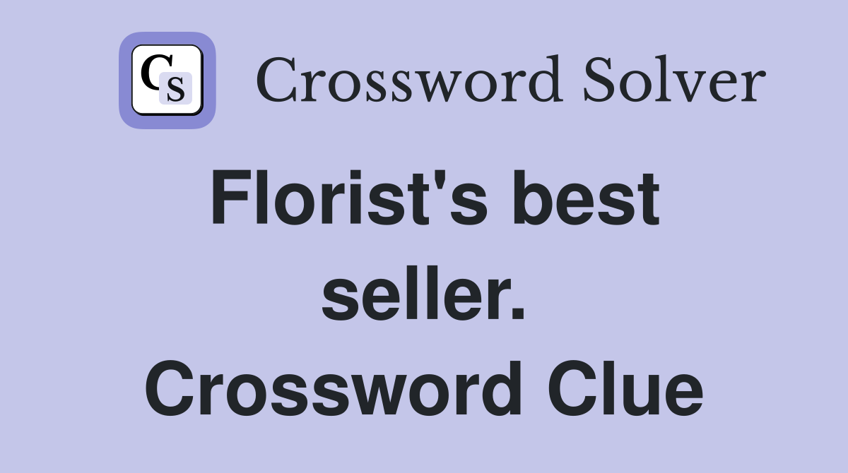 Florist's best seller. Crossword Clue