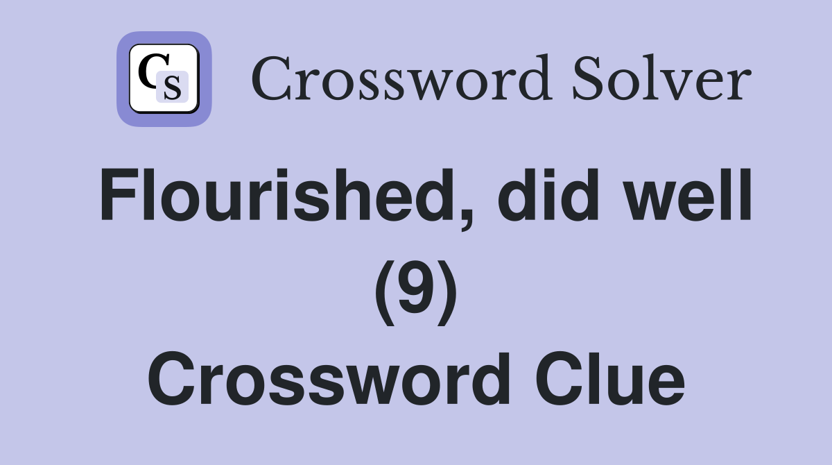Flourished, did well (9) Crossword Clue