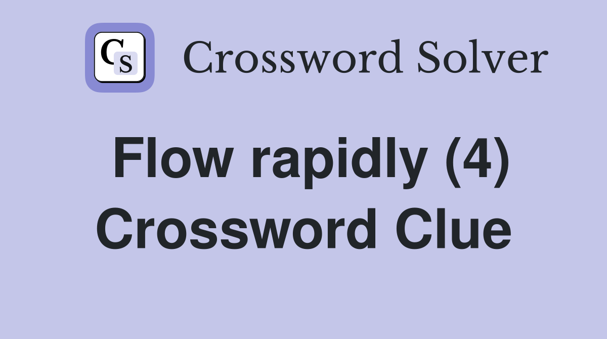 Flow rapidly (4) Crossword Clue