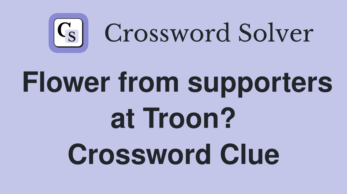 Flower from supporters at Troon? Crossword Clue