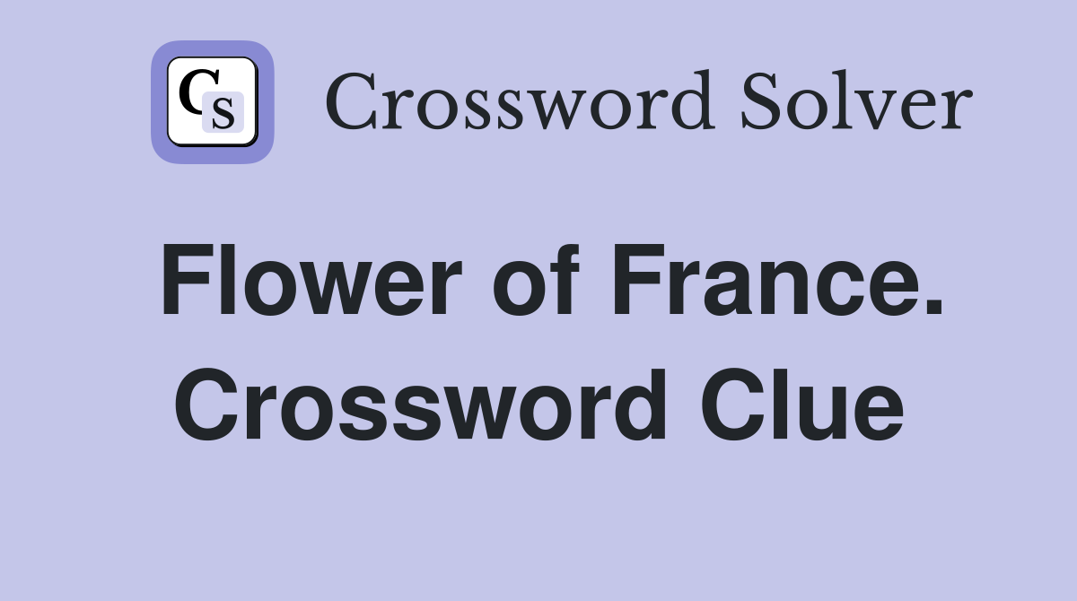 Flower of France. Crossword Clue