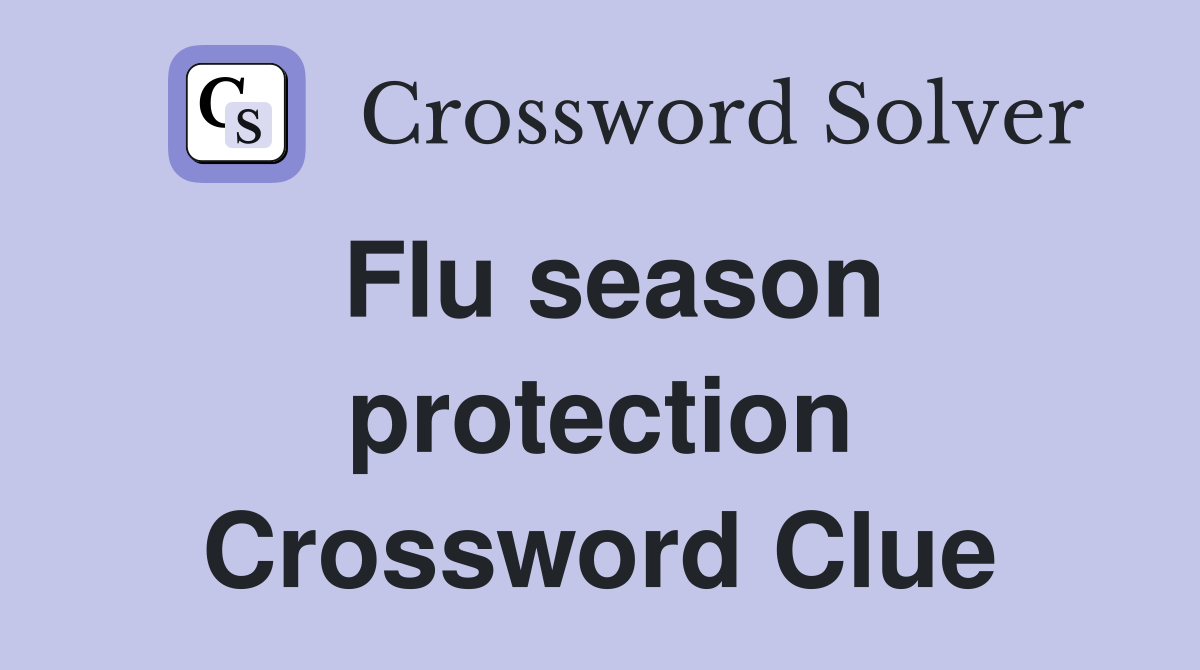Flu season protection Crossword Clue
