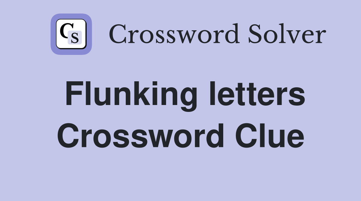 Flunking letters Crossword Clue