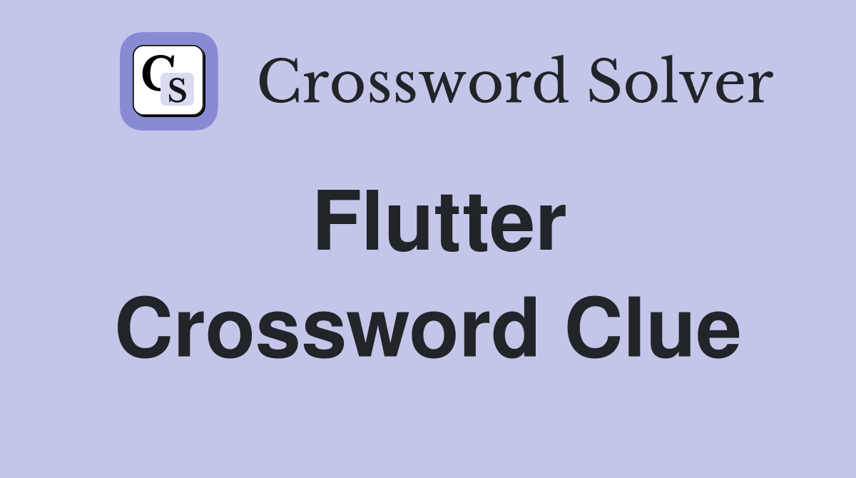 Flutter Crossword Clue Answers Crossword Solver
