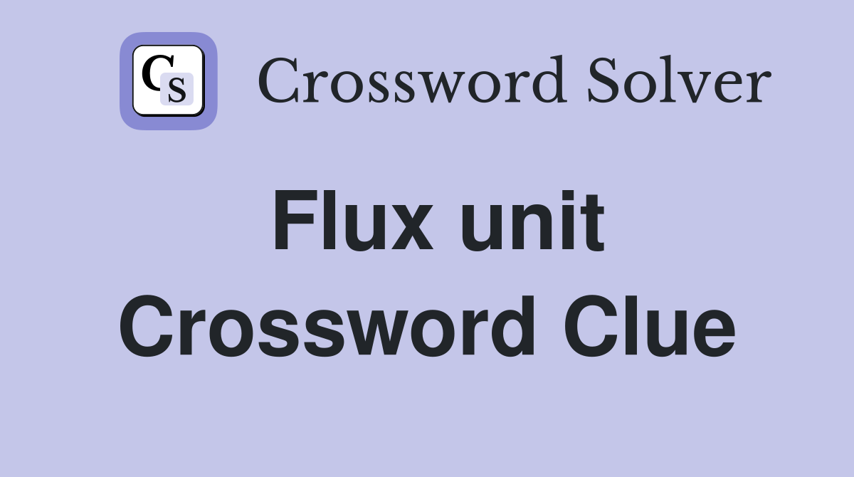 Flux unit Crossword Clue