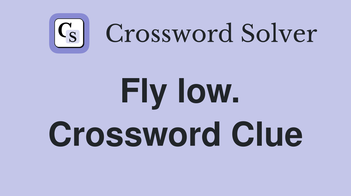 Fly low. Crossword Clue