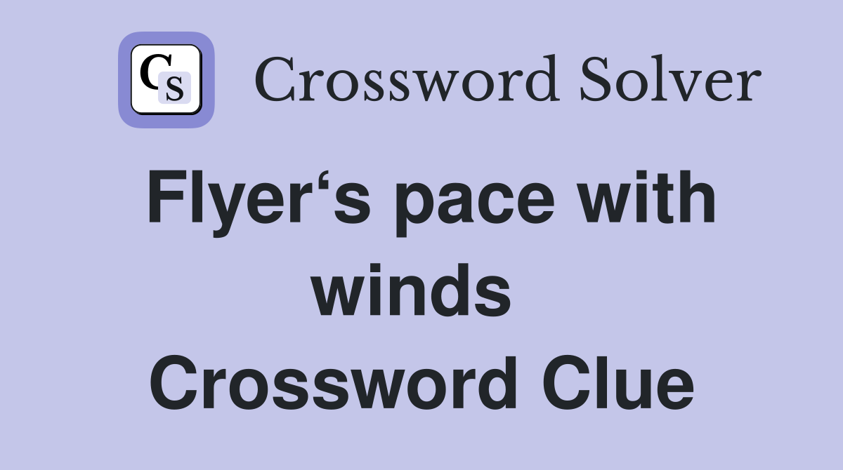 Flyer‘s pace with winds  Crossword Clue