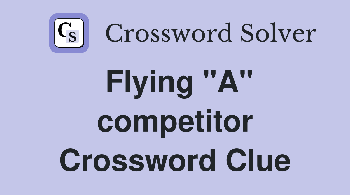 Flying "A" competitor Crossword Clue