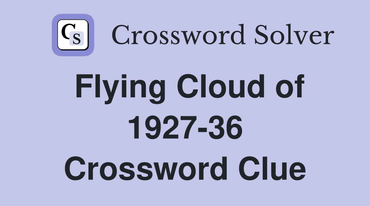 Flying Cloud of 1927-36 Crossword Clue