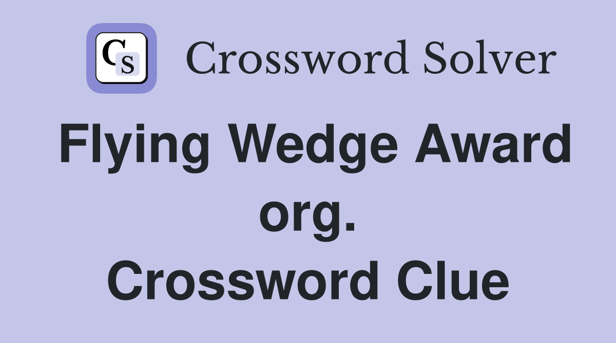Flying Wedge Award org. Crossword Clue