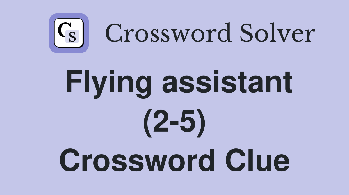 Flying assistant (2-5) Crossword Clue