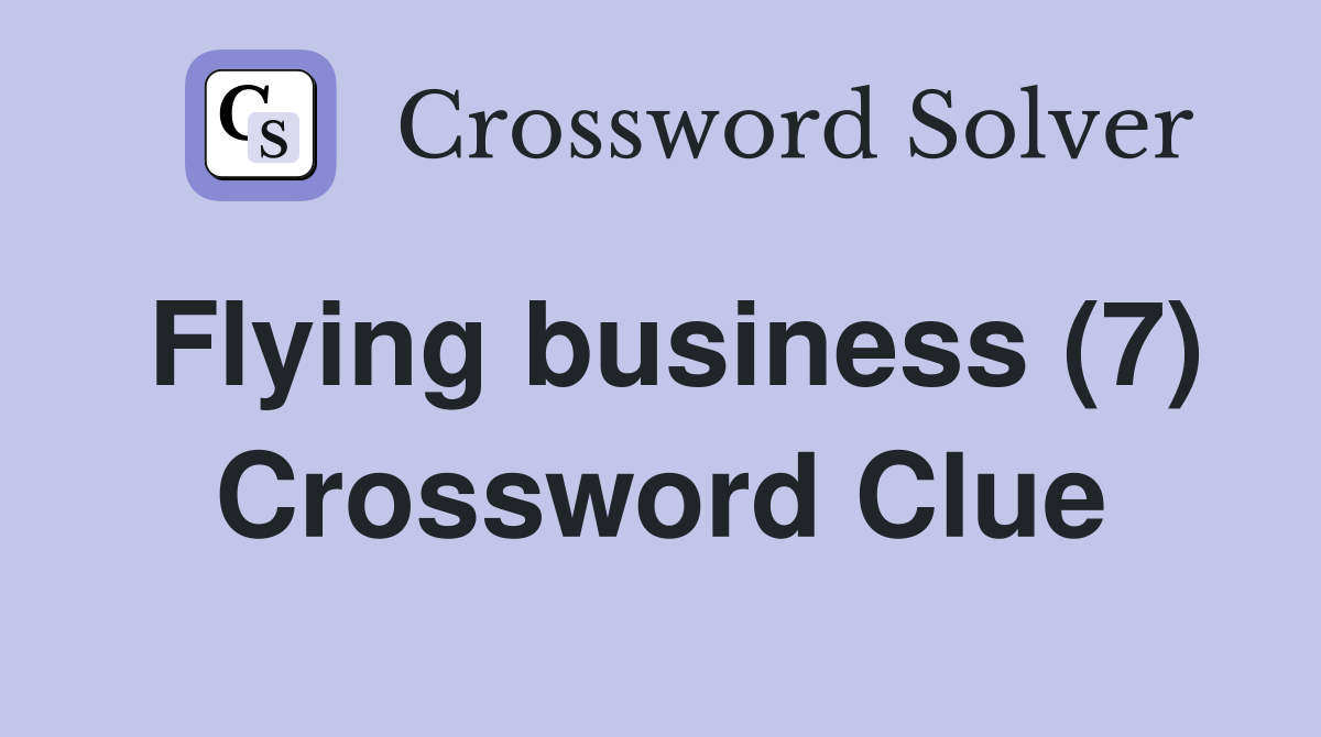 Flying business (7) Crossword Clue
