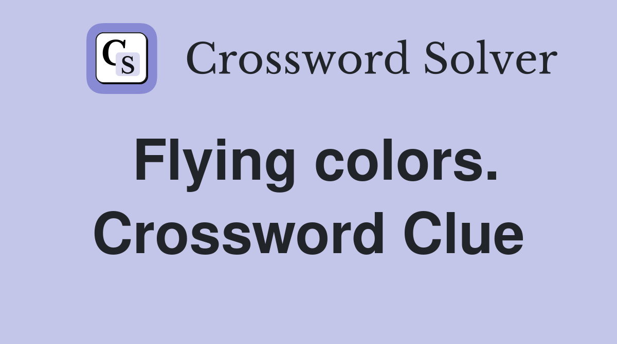 Flying colors. Crossword Clue