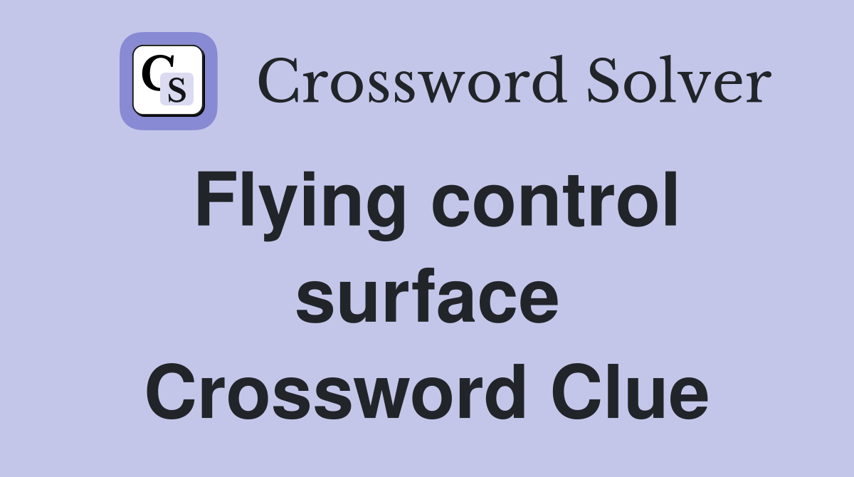 Flying control surface Crossword Clue