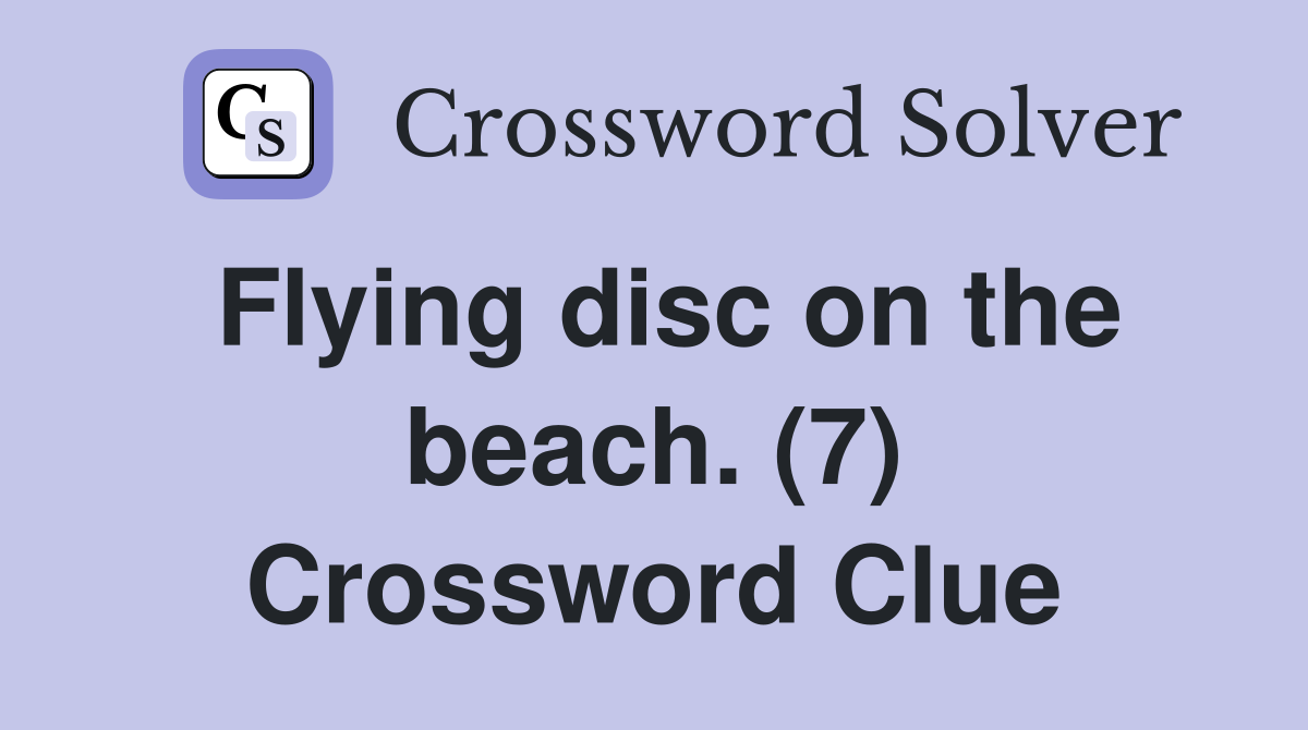 Flying disc on the beach. (7) Crossword Clue